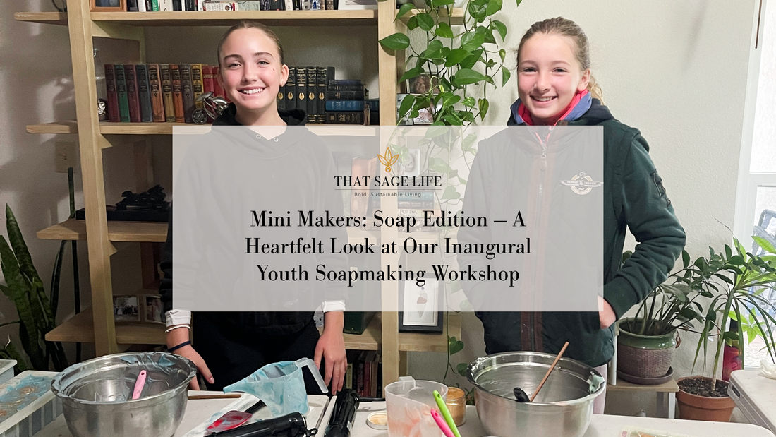 Mini Makers: Soap Edition — A Heartfelt Look at Our Inaugural Youth Soapmaking Workshop